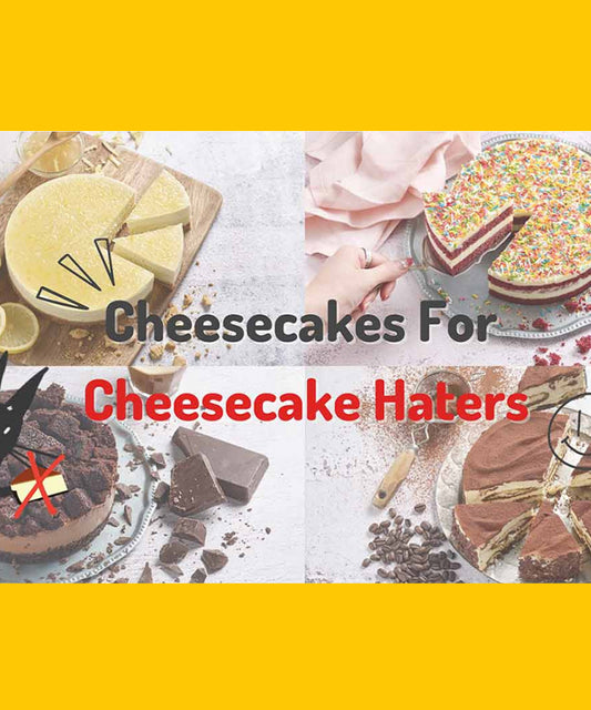 Hate Cheesecakes?
